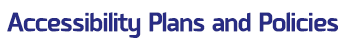 Accessibility Plans and Policies